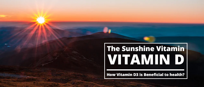 The Sunshine Vitamin “Vitamin D3”